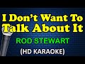 I DON T WANT TO TALK ABOUT IT Rod Stewart HD Karaoke