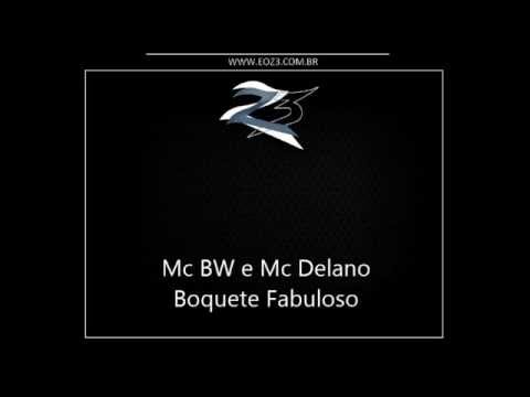 Mc BW e Mc Delano - Boquete Fabuloso [LANÇAMENTO 2015]