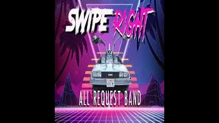 SWIPE RIGHT ALL REQUEST BAND