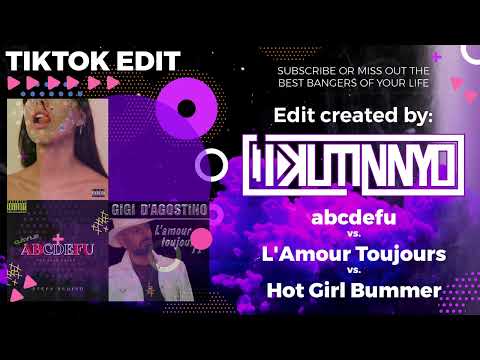 abcdefu vs. L'Amour Toujours vs. Hot Girl Bummer [TIKTOK EDIT] (DJ KUTINNYO)
