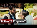 Kaderimin Oyunu 26. Bölüm 2. Fragman (Final)