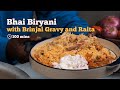 Bhai Mutton Biryani With Brinjal Gravy And Raita Mutton Biryani Bhai Biryani Recipe Cookd