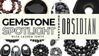 Gemstone Spotlight: Obsidian -- A Brief History & Identification Info 