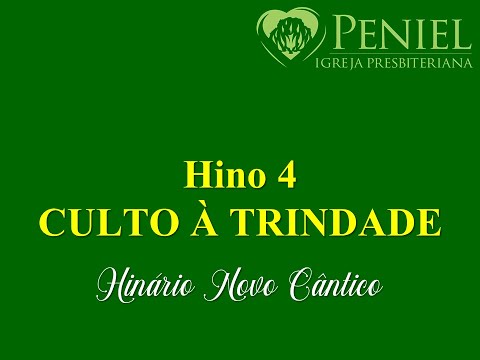 Hinário Novo Cântico, Hino 4   "Culto à Trindade"