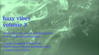 HAZY VIBES Vol. 3 - an all-vinyl mix of independent & rare hip-hop - mixed by Subrhythmic
