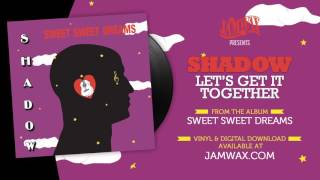 Shadow - Let's Get It Together