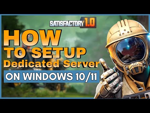 How to Setup a Satisfactory Dedicated Server on Windows | Satisfactory 1.0