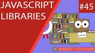 JavaScript Tutorial For Beginners #45 - JavaScript Libraries