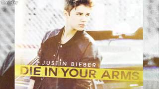 justin bieber Die in your arms -  مترجمة للعربية