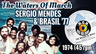 The Waters Of March (1974) "45 rpm" - SERGIO MENDES &amp; BRASIL '77