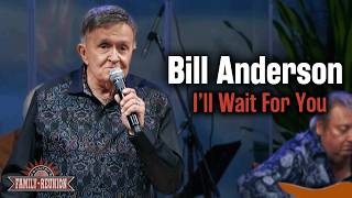 Bill Anderson sings "I'll Wait for You"
