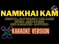 NAMKHAI KAM KARAOKE VERSION Jigmyal Alu Tsagay And Alien