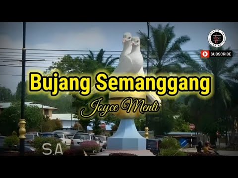 Bujang Semanggang-Joyce Menti