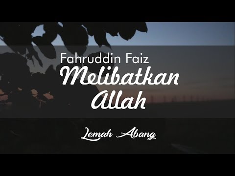 MELIBATKAN ALLAH - FAHRUDDIN FAIZ | KISAH SUFI