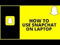 How To Use Snapchat On PC 2022