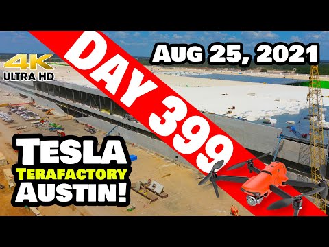 Tesla Gigafactory Austin 4K  Day 399 - 8/25/21 - Tesla Terafactory Texas - PROGRESS AT GIGA TEXAS!