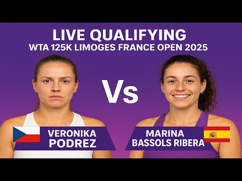 Veronika Podrez Vs Marina Bassols Ribera | LIVE QUALIFYING | WTA 125K LIMOGES FRANCE OPEN 2025