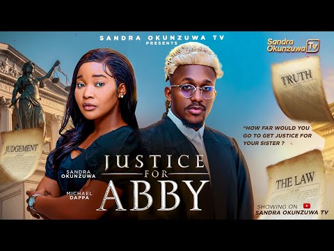 JUSTICE FOR ABBY – LATEST 2025 NIGERIAN MOVIE – SANDRA OKUNZUWA, MICHAEL DAPPA, AKEEM OGARA