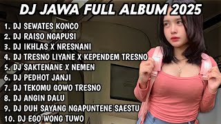 Download lagu DJ JAWA FULL ALBUM TERBARU 2026 FULL BASS🎵DJ SEWATES KONCO🎵DJ RAISO NGAPUSI🎵DJ IKHLAS X NRESNANI mp3