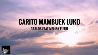 Download lagu CARITO MAMBUEK LUKO - Carlos feat Melisa Putri (Lyrics) mp3