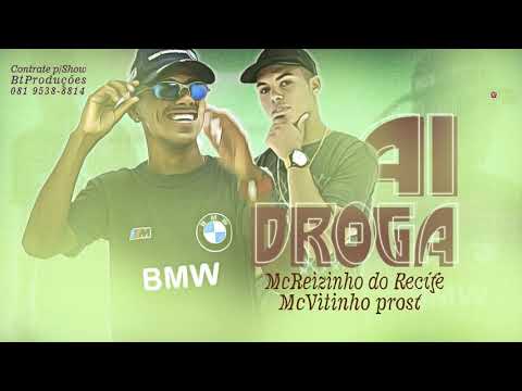 MC REIZINHO DO RECIFE FEAT VITINHO PROST AI DROGA  LANÇAMENTO 2019