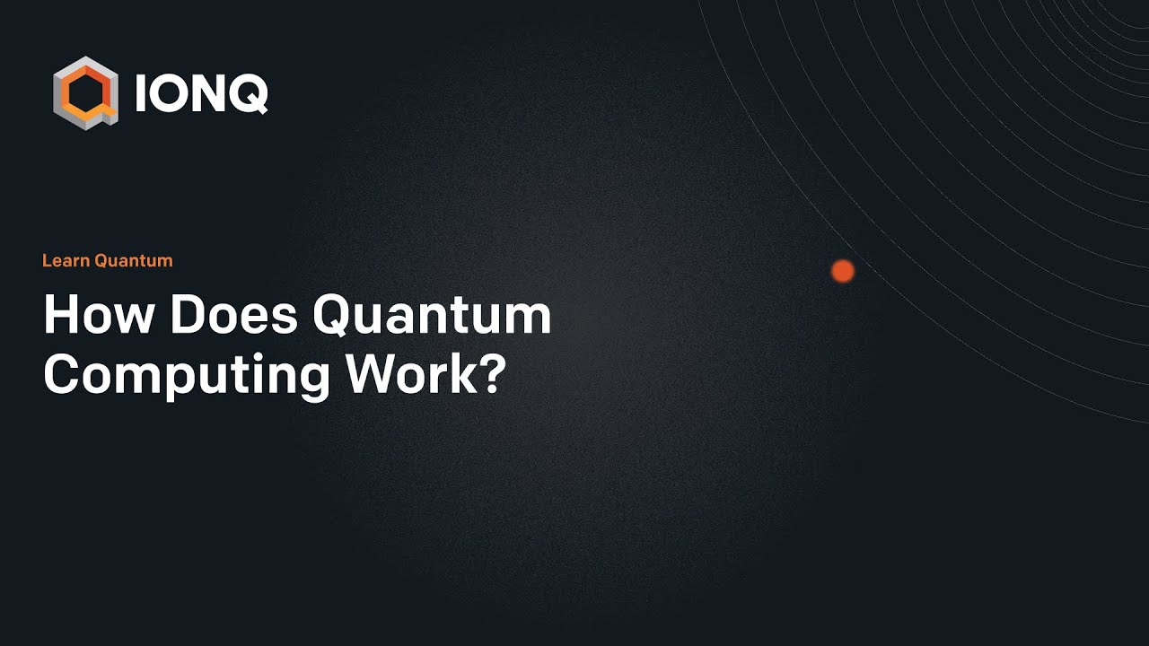 Learn Quantum: How Does Quantum Computing Work?