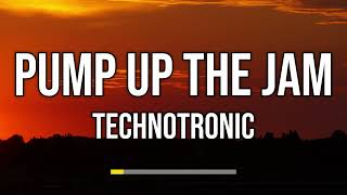 Technotronic - Pump Up the Jam (Lyrics)