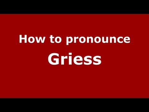 How to Pronounce Griess - PronounceNames.com