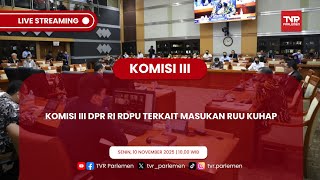 KOMISI III DPR RI RDPU TERKAIT MASUKAN RUU KUHAP
