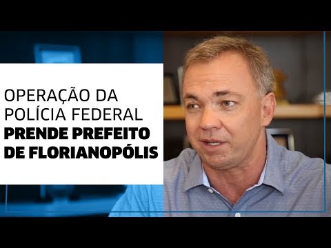 Prefeito de Florianópolis é preso em operação da Polícia Federal