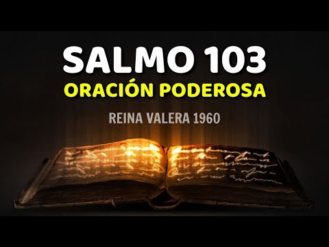 𝗦𝗔𝗟𝗠𝗢 𝟭𝟬𝟯 𝗰𝗼𝗻 𝗢𝗿𝗮𝗰𝗶𝗼𝗻 𝗣𝗢𝗗𝗘𝗥𝗢𝗦𝗔 Reina Valera 1960 Spoken Bible
