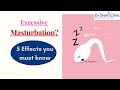 Effects Of Excessive Sperm Release Effects Of Excessive Masturbation Dr Shah