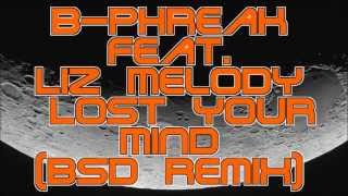 BPhreak feat. Liz Melody - Lost Your Mind (BSD Remix)