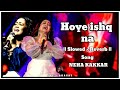 || Hoye ishq na || Tadap movie song || NEHA KAKKAR || Slowed + Reverb Song || Miss u MY LOVE