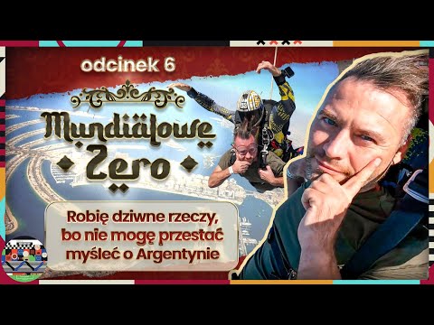 MUNDIALOWE ZERO #6: ROBIĘ DZIWNE RZECZY, BO NIE MOGĘ PRZESTAĆ MYŚLEĆ O ARGENTYNIE