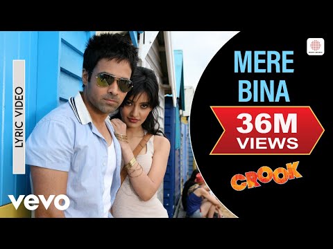 Mere Bina Lyric Video - Crook | Emraan Hashmi, Neha | Nikhil D'Souza | Pritam | Mukesh Bhatt