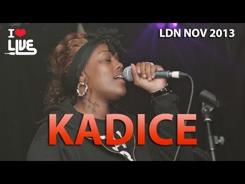 Kadice | #ILUVLIVE @ Queen Of Hoxton, 18.11.13