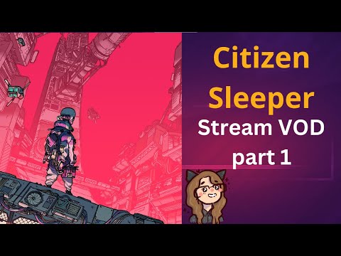 Citizen Sleeper first playthrough #1