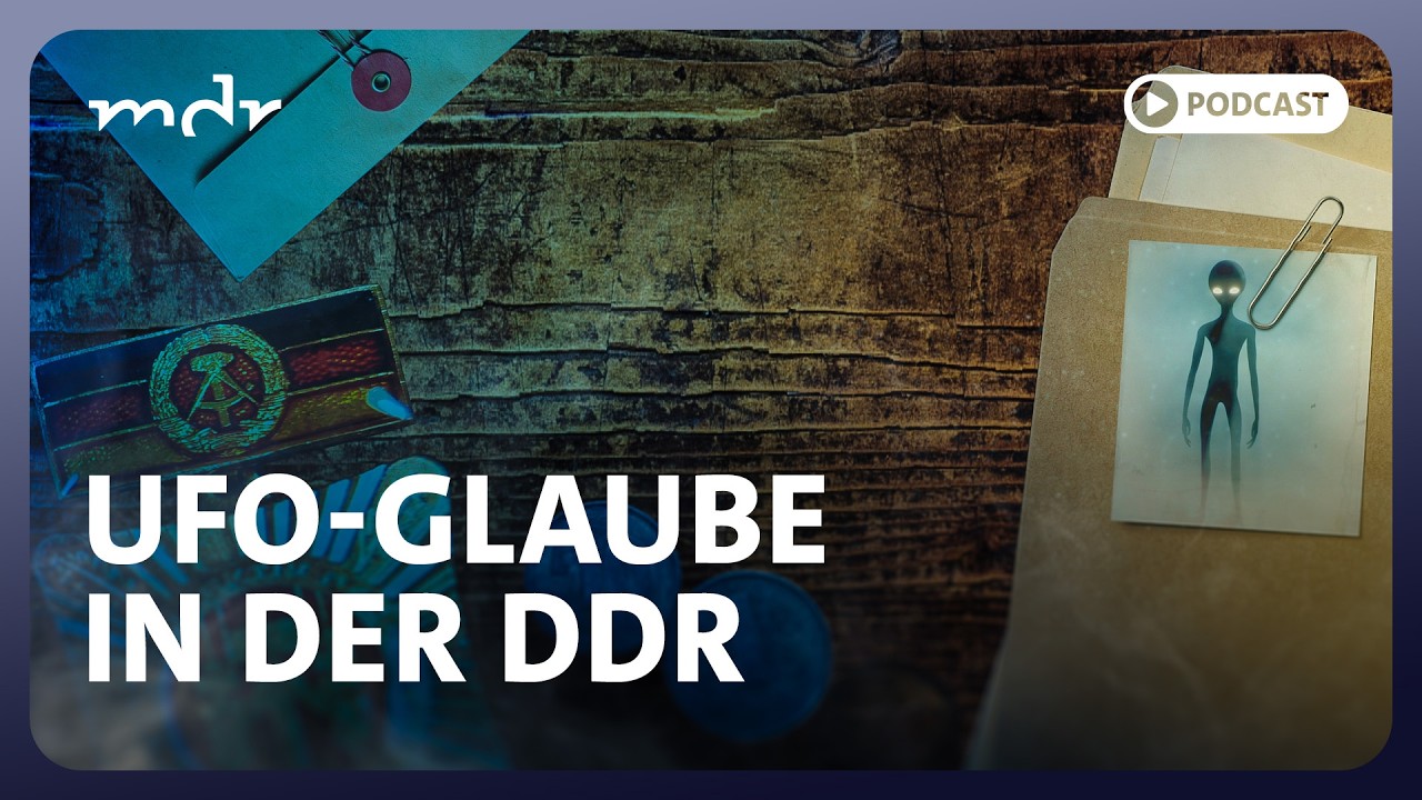 Aliens in der DDR: UFO-Glaube im Sozialismus | Podcast Unheimliche Heimat | MDR