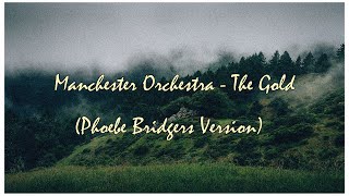 Manchester Orchestra - The Gold (Phoebe Bridgers Version) [Lyric Video]