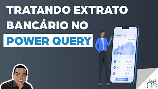 [Power Query] Tratando Extrato Bancário no Power Query