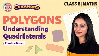 Understanding Quadrilaterals Class 8 Maths- Polygons (Concepts) | Class 8 Mathematics | BYJU'S