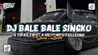 Download lagu DJ BALE SINGKO X TIPAT TIPAT X MENEMISU - SLOWED   REVERB VIRAL TIKTOK  mp3