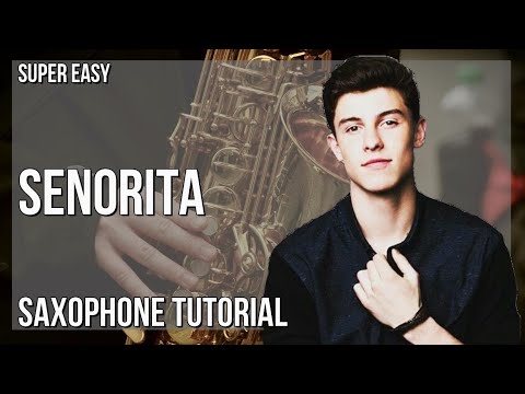 SUPER EASY: How to play Senorita by Shawn Mendes ft Camila Cabello on Alto Sax (Tutorial)