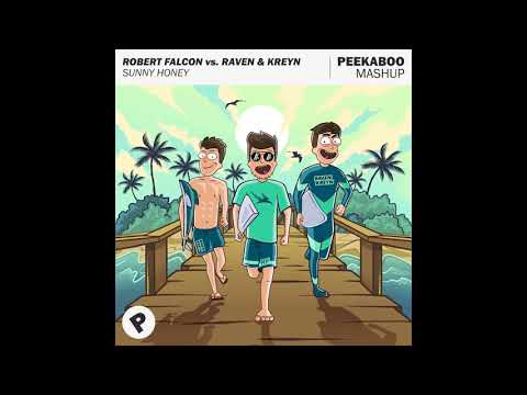 Robert Falcon vs. Raven & Kreyn - Sunny Honey (Peekaboo Mashup)