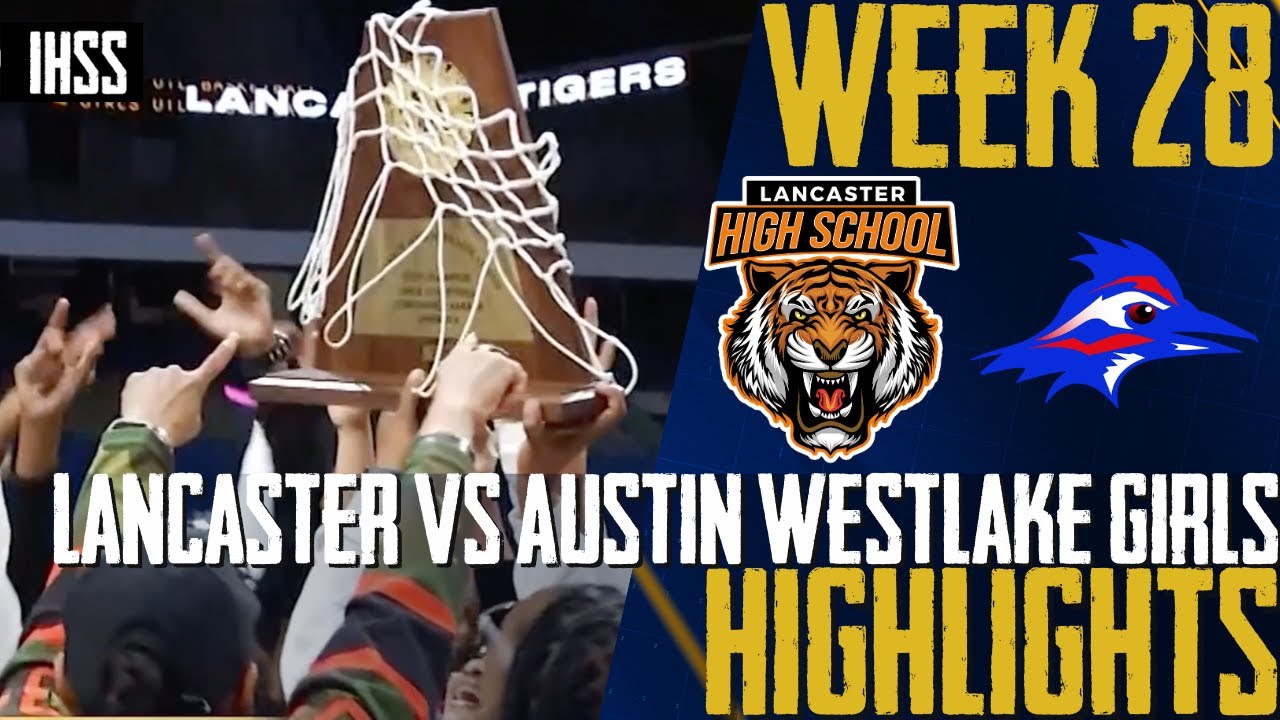 Lancaster Wins First Girls Basketball State Title vs Austin Westlake