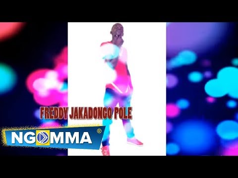 Pole By Freddy Jakadongo (Official Audio)
