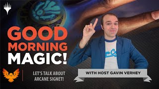 Was Arcane Signet a Mistake? | Good Morning Magic | C21