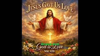 Download lagu God Is Love   Full Album, Vol 129,128 mp3