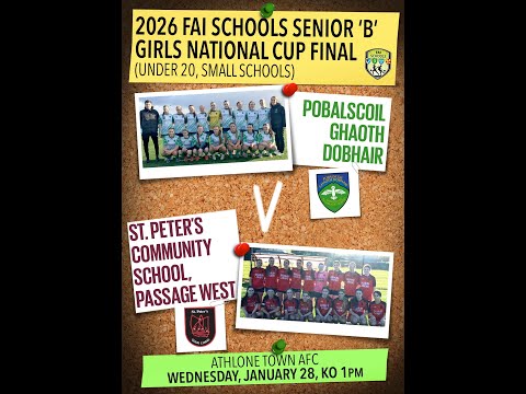 2026 FAI Schools Senior ‘B’ Girls National Cup FINAL (Under 20, Small Schools)
